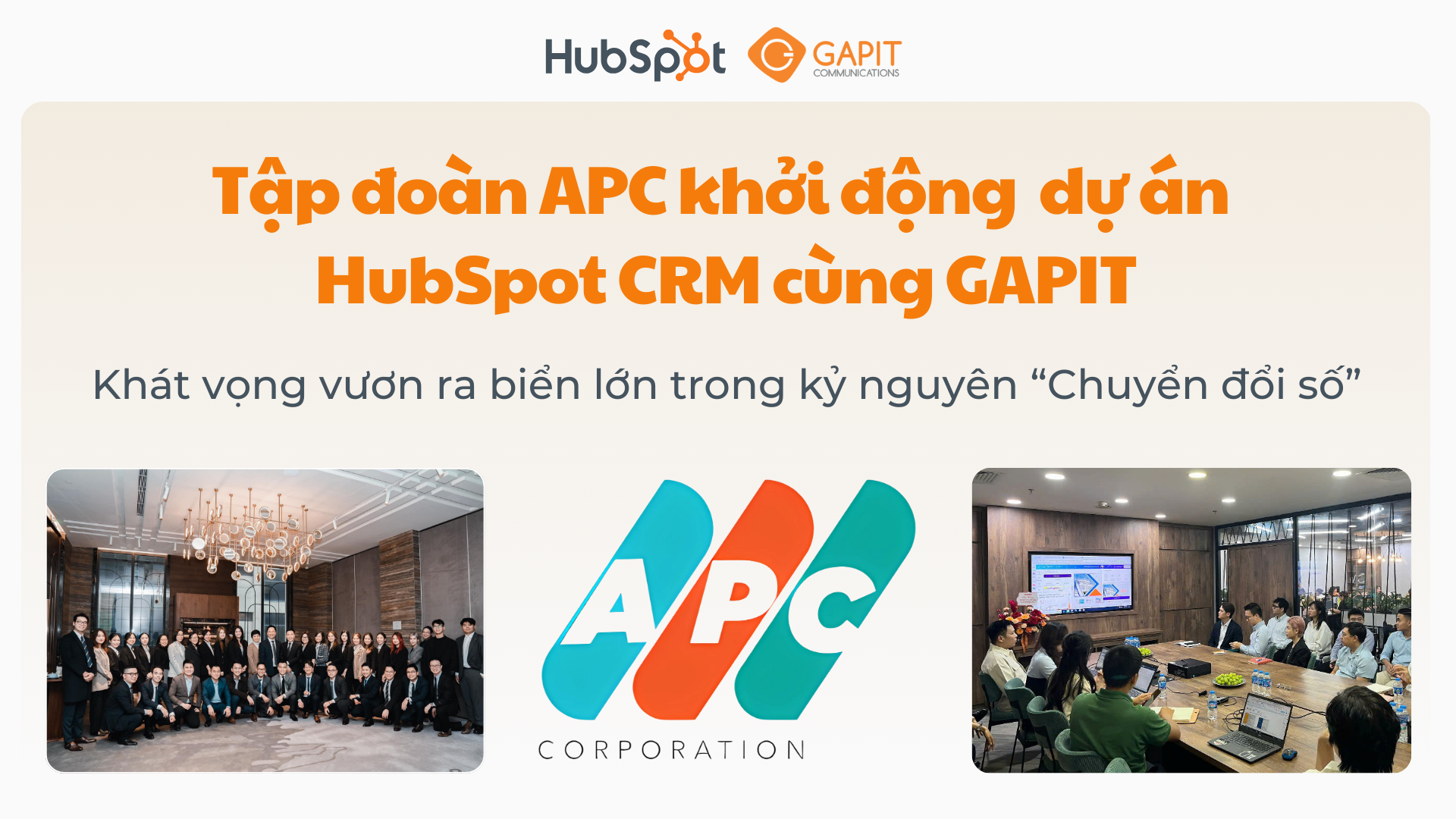 Tập đoàn APC khởi động dự án HubSpot CRM cùng GAPIT - Khát vọng vươn ra biển lớn trong kỷ nguyên chuyển đổi số